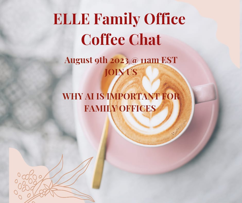 Exciting News and Insights from Elle Family Office Webinar Episode: Why A.I. is the Future of Family Office