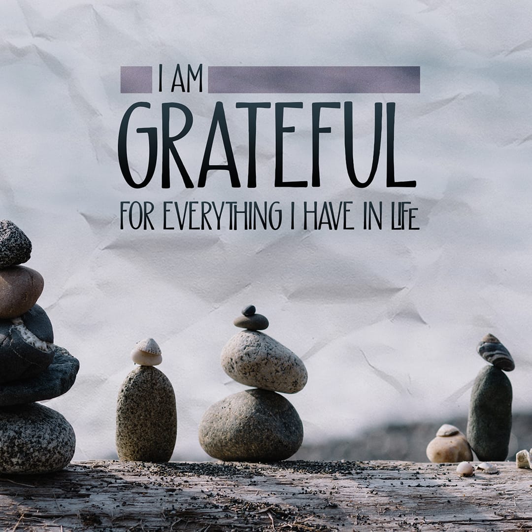 I choose to be grateful and happy